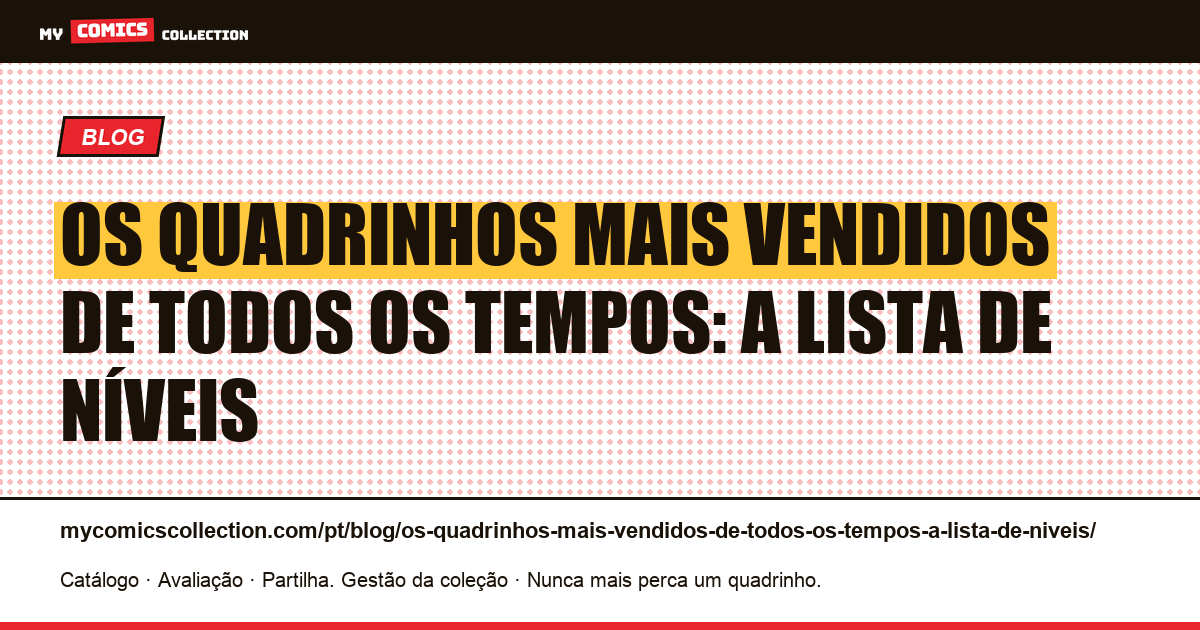 Os quadrinhos mais vendidos de todos os tempos: a lista de níveis — ilustração do artigo