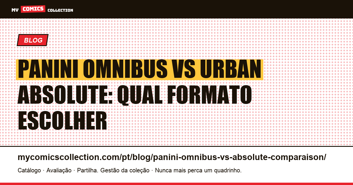 Panini Omnibus vs Urban Absolute: qual formato hardcover escolher — ilustração do artigo