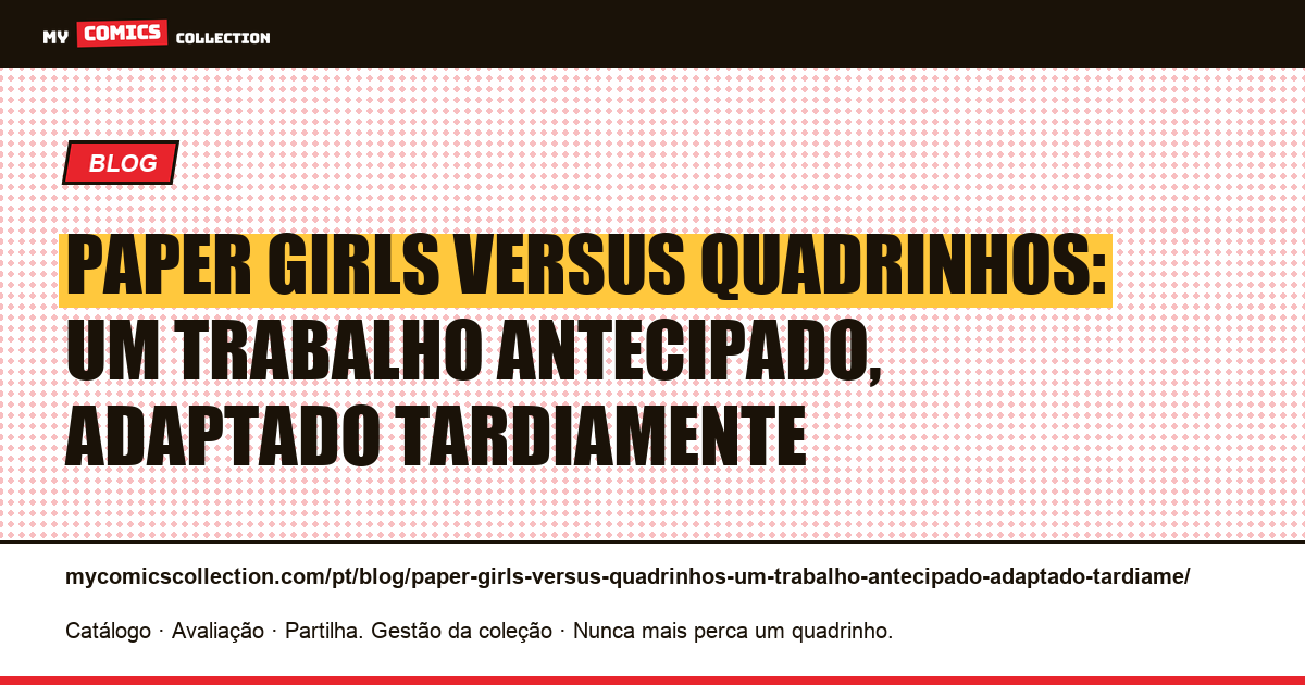 Paper Girls versus quadrinhos: um trabalho antecipado, adaptado tardiamente — ilustração do artigo