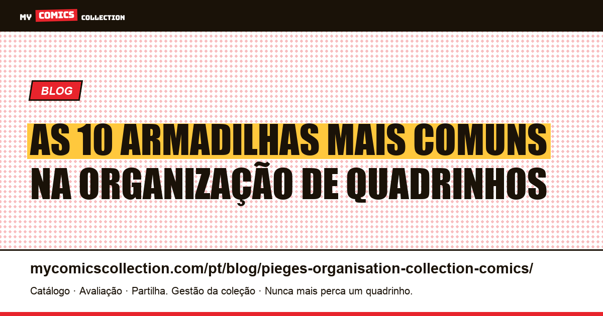 As 10 Armadilhas na Organização de uma Coleção de Quadrinhos — ilustração do artigo
