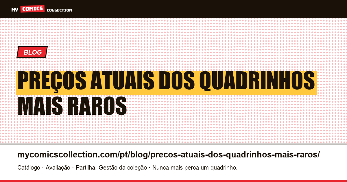 preços atuais dos quadrinhos mais raros — ilustração do artigo
