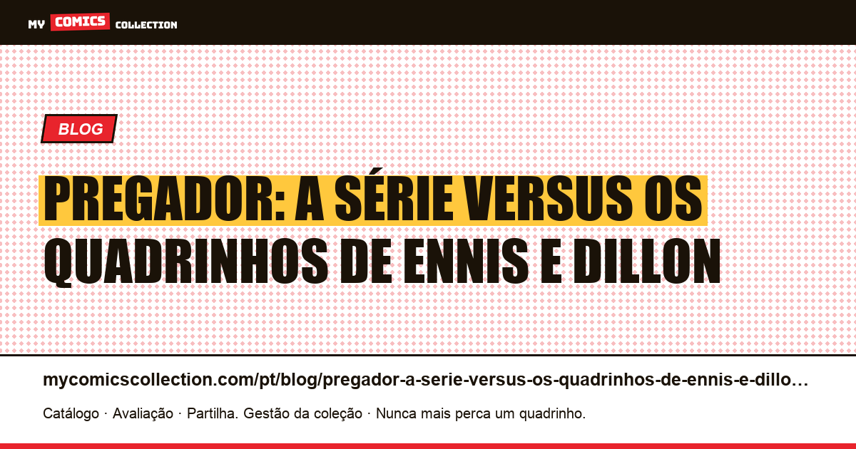 Pregador: a série versus os quadrinhos de Ennis e Dillon — ilustração do artigo