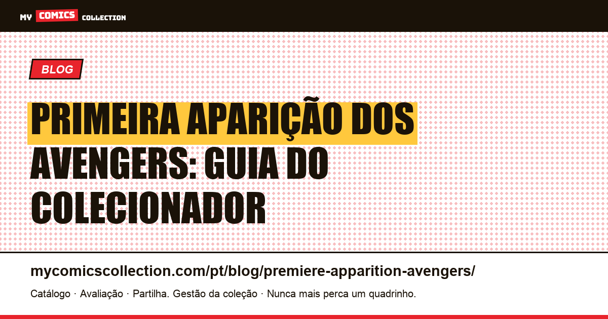 Primeira Aparição dos Avengers — ilustração do artigo