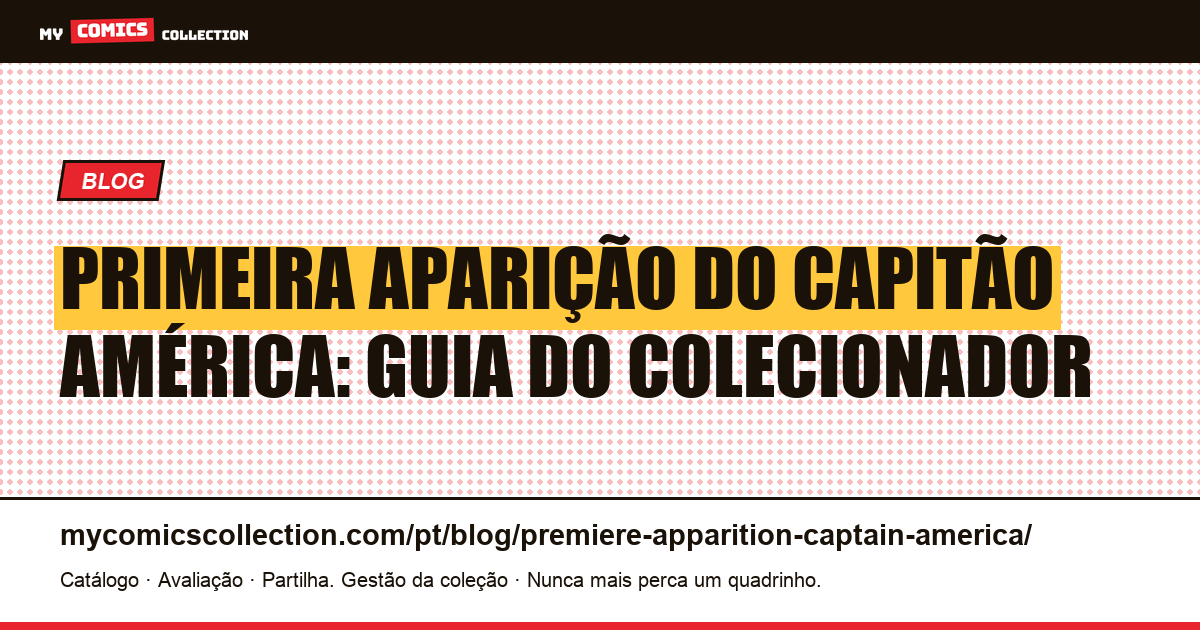 Primeira Aparição do Capitão América — ilustração do artigo