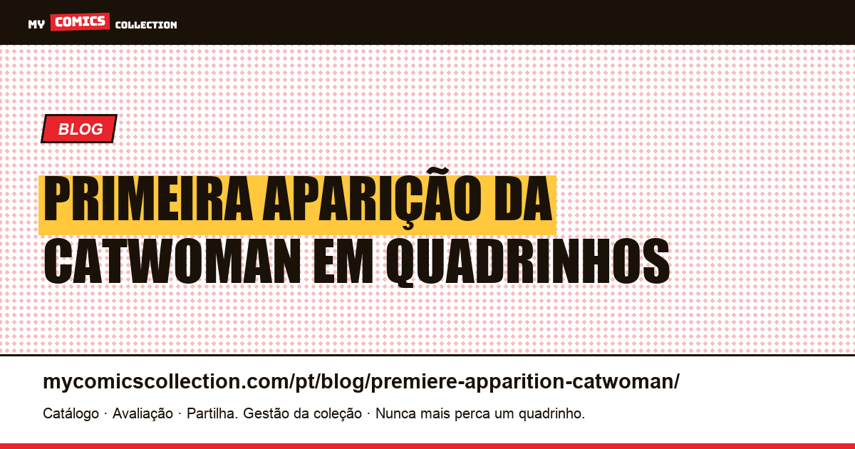 Primeira Aparição da Catwoman em Quadrinhos — ilustração do artigo