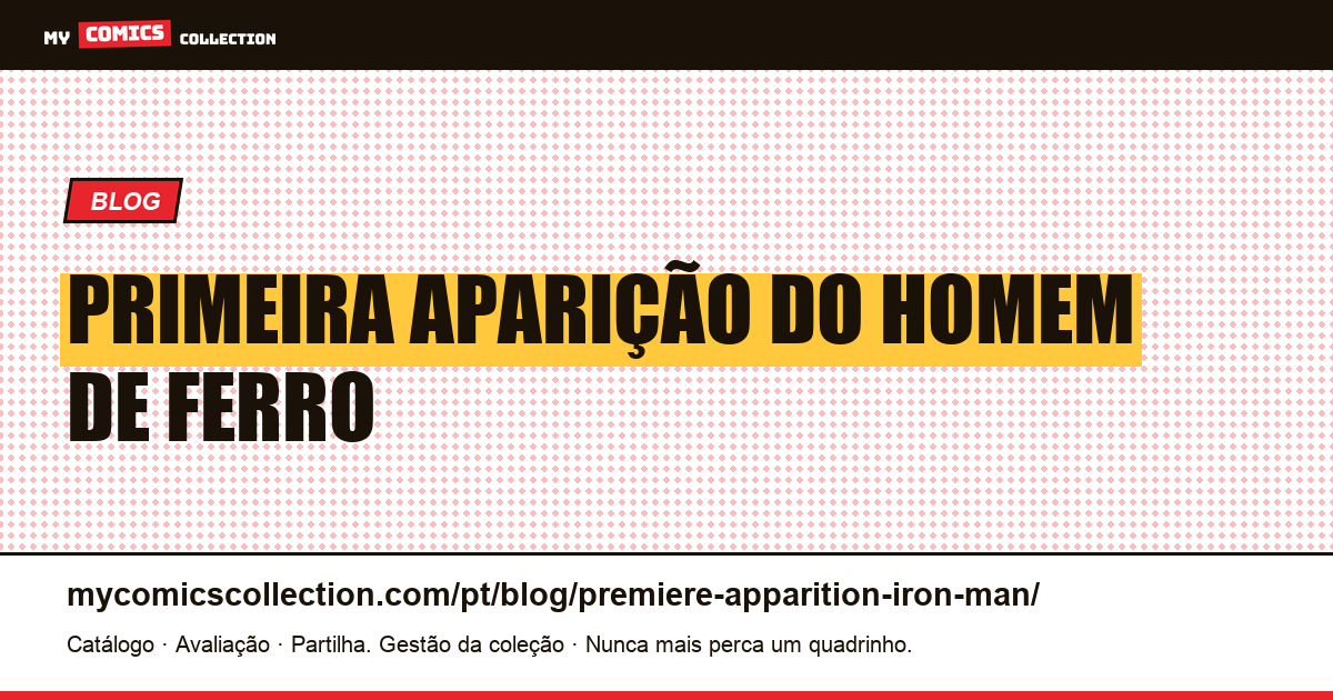 Primeira Aparição do Homem de Ferro — ilustração do artigo