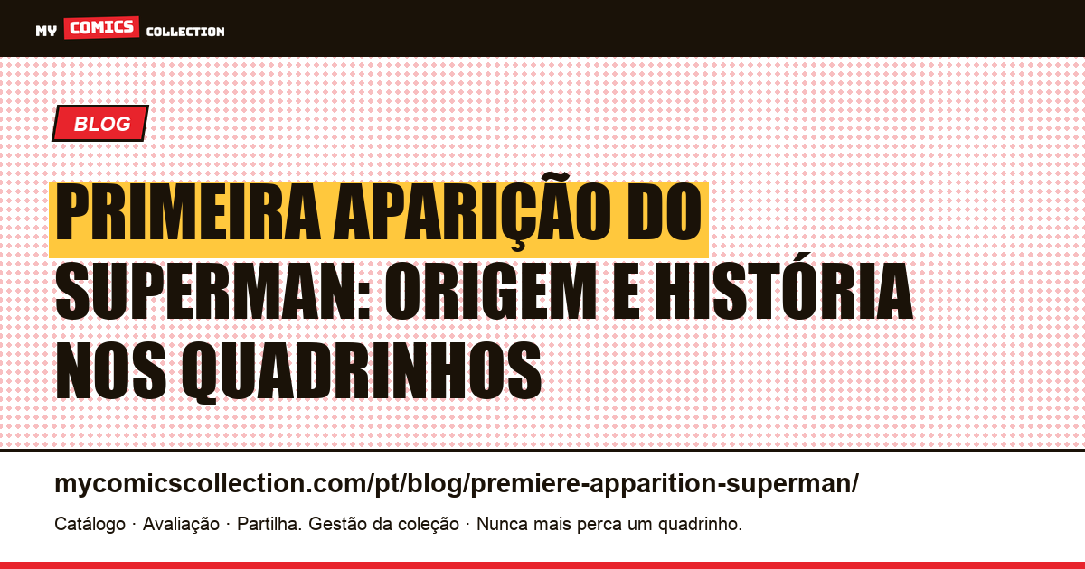 Primeira Aparição do Superman — ilustração do artigo