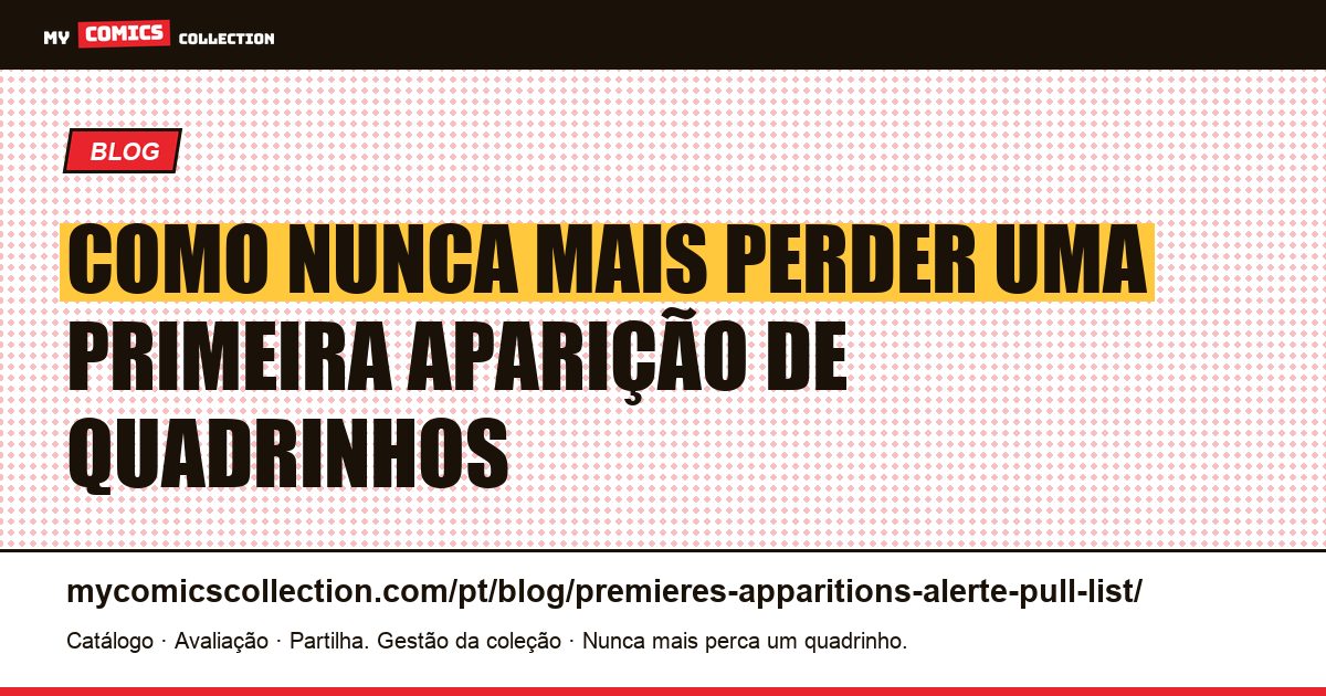 Primeiras aparições: como não perder nenhuma com pull list + alerta — ilustração do artigo