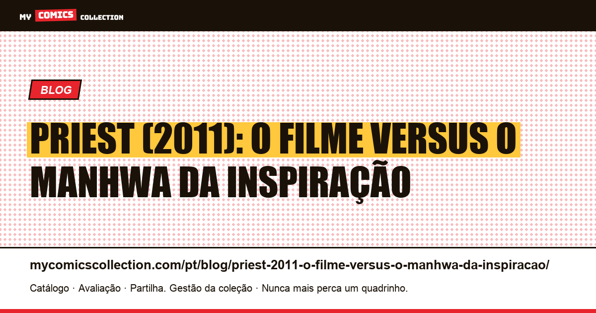 Priest (2011): o filme versus o manhwa da inspiração — ilustração do artigo