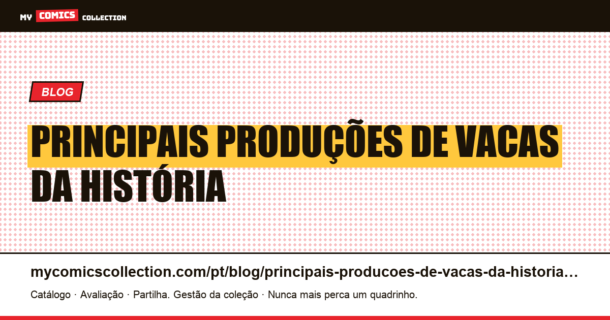 principais produções de vacas da história — ilustração do artigo