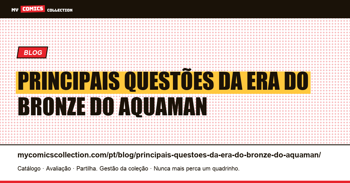 Principais questões da Era do Bronze do Aquaman — ilustração do artigo