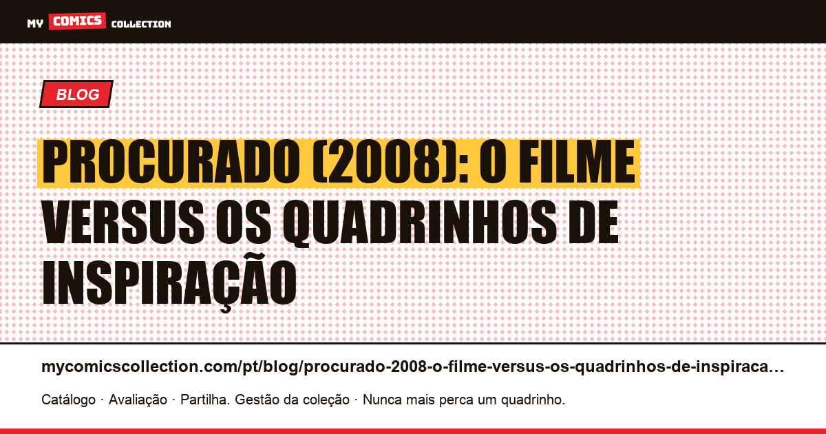 Procurado (2008): o filme versus os quadrinhos de inspiração — ilustração do artigo