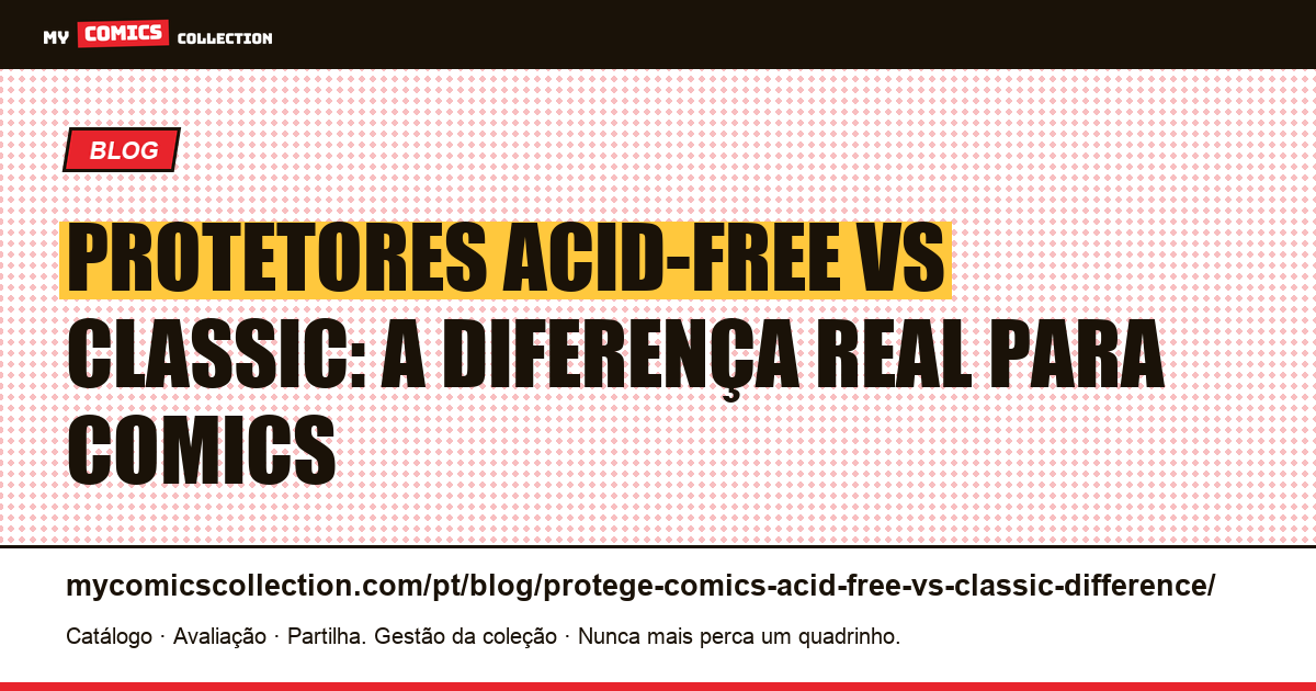 Protetores acid-free vs classic: qual a diferença real? — ilustração do artigo