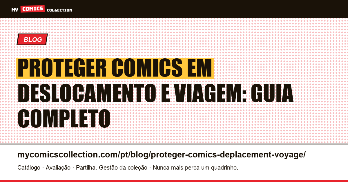 Proteger comics em deslocamento e viagem: guia completo — ilustração do artigo