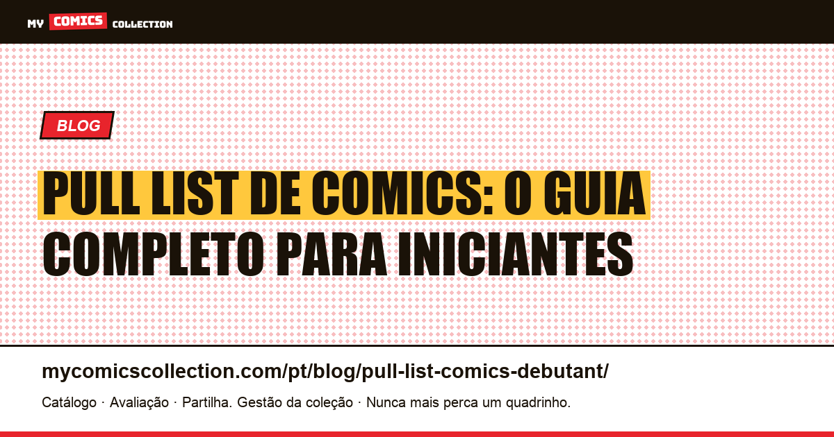 Pull List para iniciantes: como acompanhar seus quadrinhos favoritos — ilustração do artigo