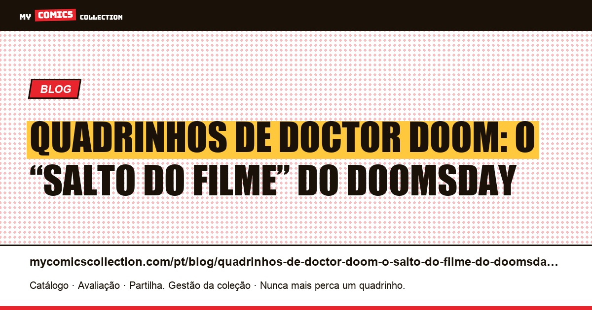 Quadrinhos de Doctor Doom: o “salto do filme” do Doomsday — ilustração do artigo