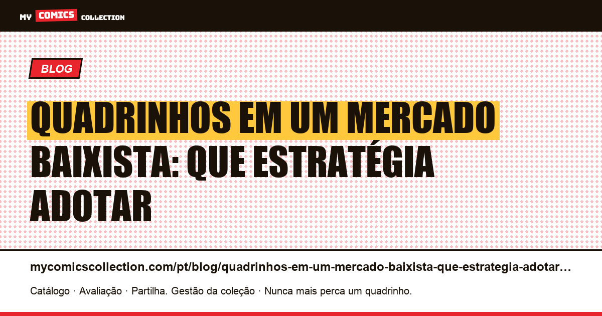 Quadrinhos em um mercado baixista: que estratégia adotar — ilustração do artigo