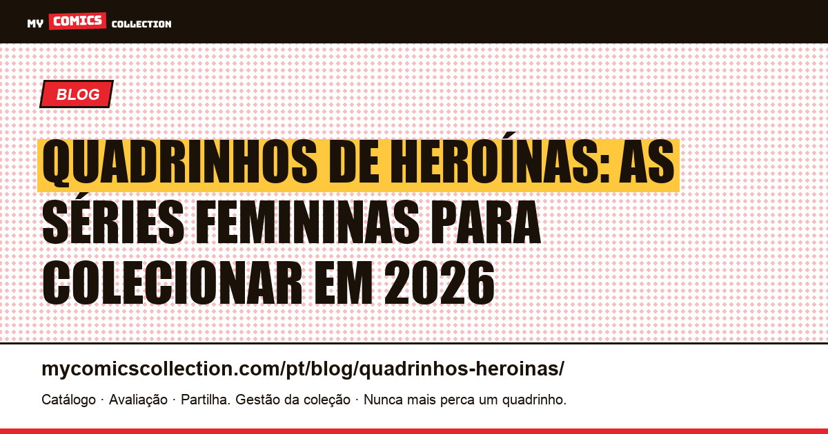 Quadrinhos de heroínas: as séries femininas para colecionar em 2026 — ilustração do artigo