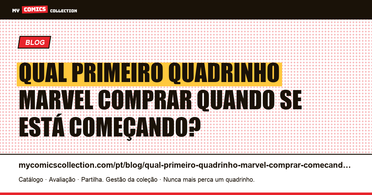 Qual primeiro quadrinho Marvel comprar quando se está começando? — ilustração do artigo