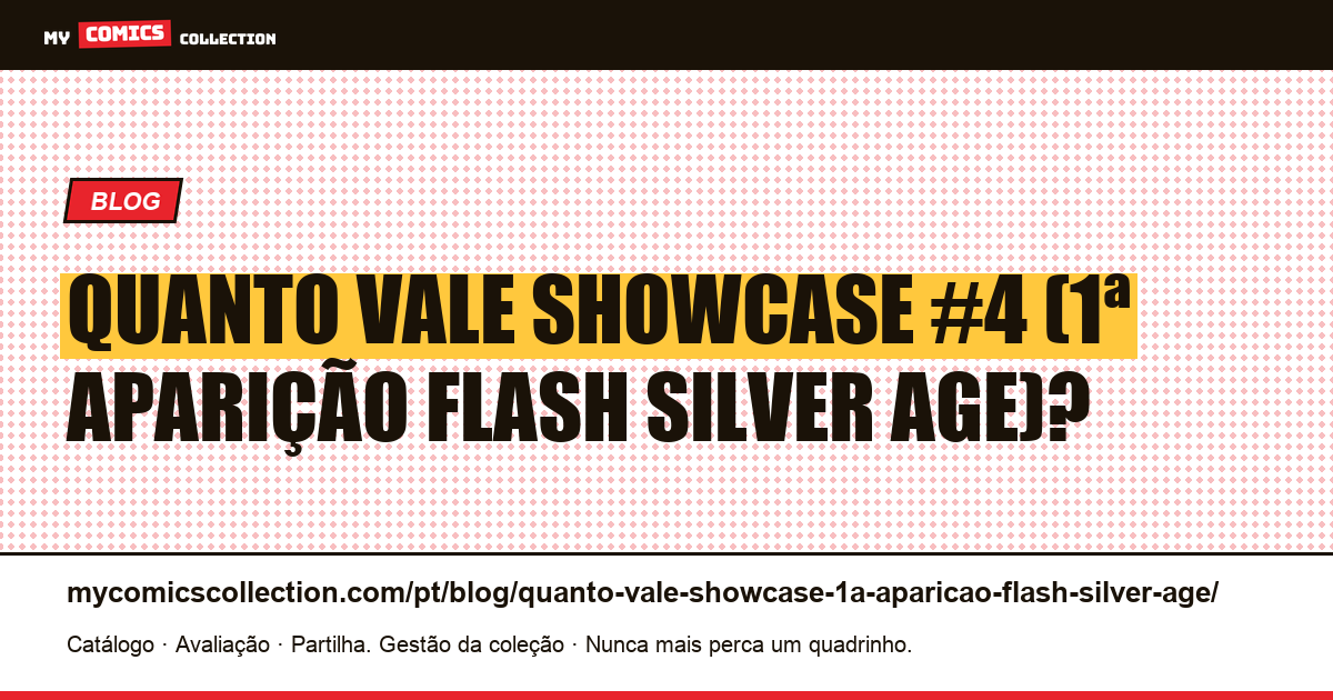 Quanto vale Showcase #4 (1ª aparição do Flash Silver Age)? — ilustração do artigo