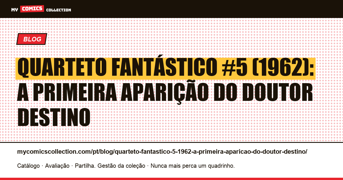 Quarteto Fantástico #5 (1962): a primeira aparição do Doutor Destino — ilustração do artigo