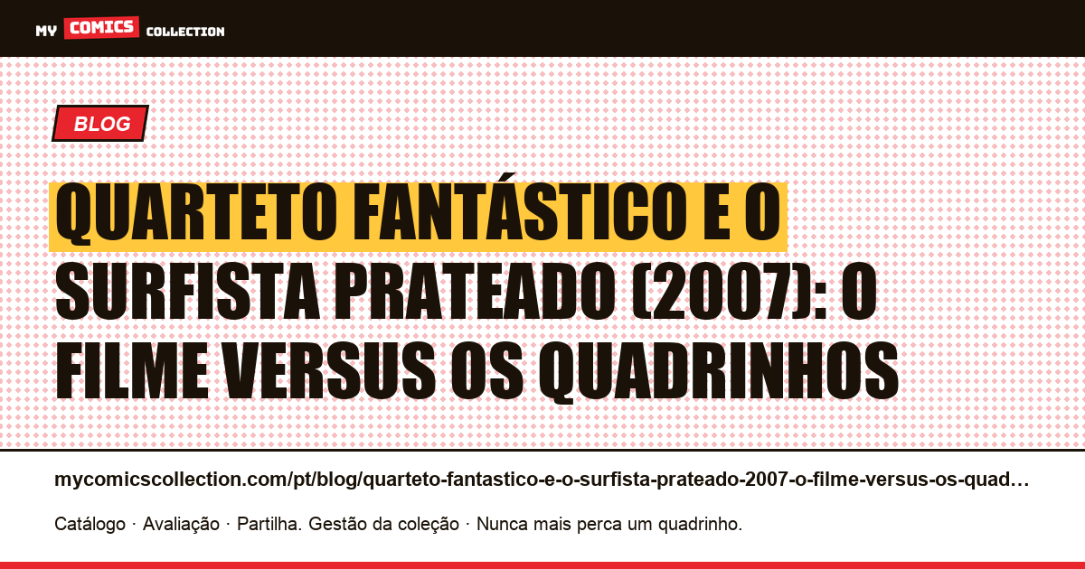 Quarteto Fantástico e o Surfista Prateado (2007): o filme versus os quadrinhos — ilustração do artigo