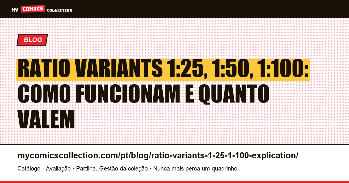 Ratio variants 1:25, 1:50, 1:100: como funcionam e o que valem — ilustração do artigo