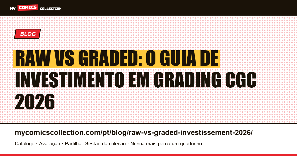 Raw vs Graded: quando vale a pena investir em grading CGC em 2026 — ilustração do artigo