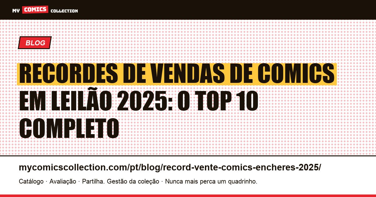 Recordes de vendas de comics em leilão em 2025: os 10 maiores lances — ilustração do artigo