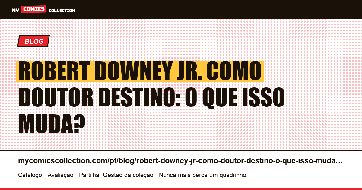 Robert Downey Jr. como Doutor Destino: o que isso muda? — ilustração do artigo