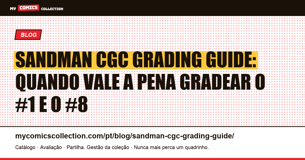 Sandman CGC Grading Guide: Quando Vale a Pena Gradear o #1 e o #8 — ilustração do artigo