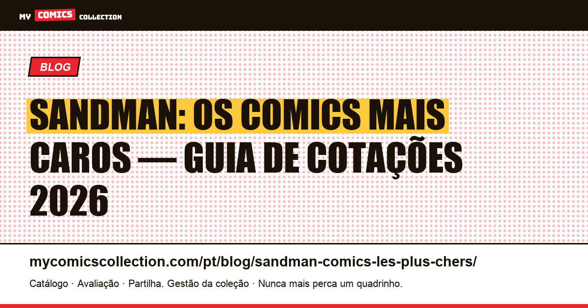 Sandman: os comics mais caros e as edições-chave da série — ilustração do artigo