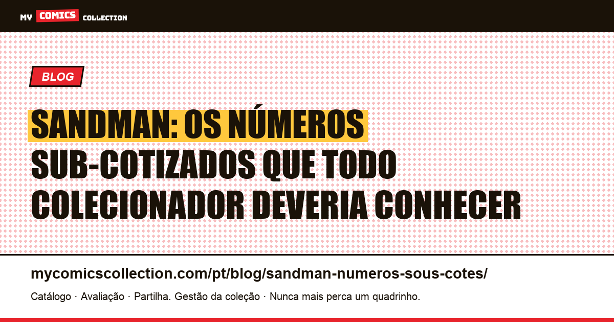 Sandman: os números sub-cotizados (e os que enganam pelo preço) — ilustração do artigo