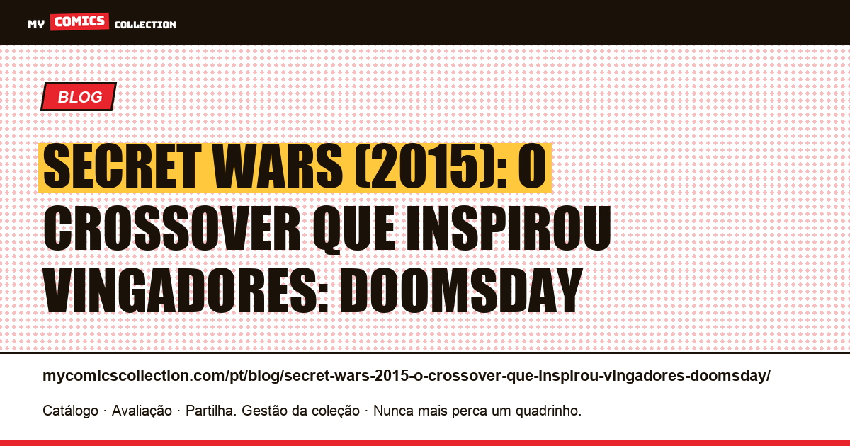 Secret Wars (2015): o crossover que inspirou Vingadores: Doomsday — ilustração do artigo