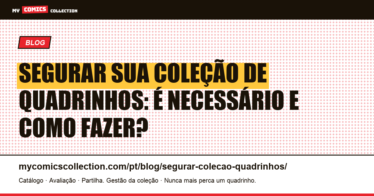 Segurar sua coleção de quadrinhos: é necessário e como fazer? — ilustração do artigo
