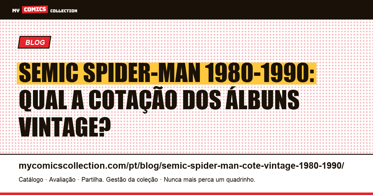 Semic Spider-Man 1980-1990: cotação dos álbuns vintage — ilustração do artigo