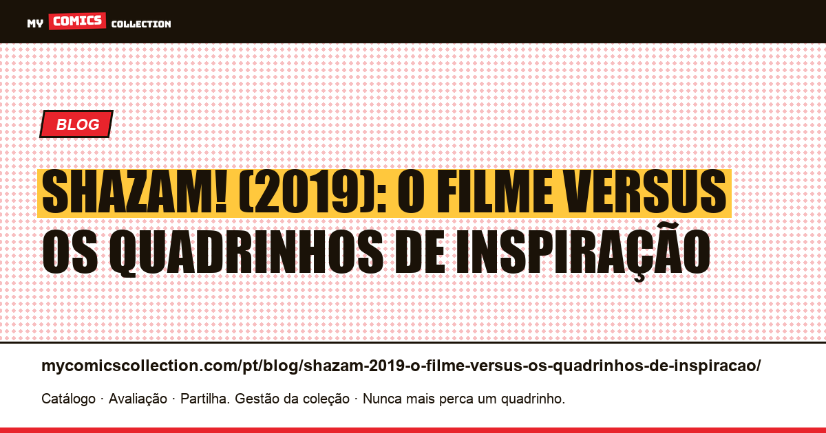 Shazam! (2019): o filme versus os quadrinhos de inspiração — ilustração do artigo