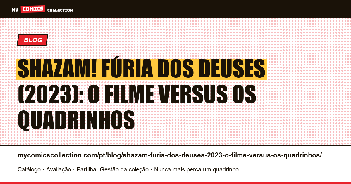 Shazam! Fúria dos Deuses (2023): o filme versus os quadrinhos — ilustração do artigo