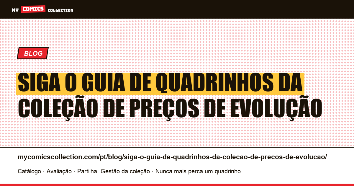 siga o guia de quadrinhos da coleção de preços de evolução — ilustração do artigo