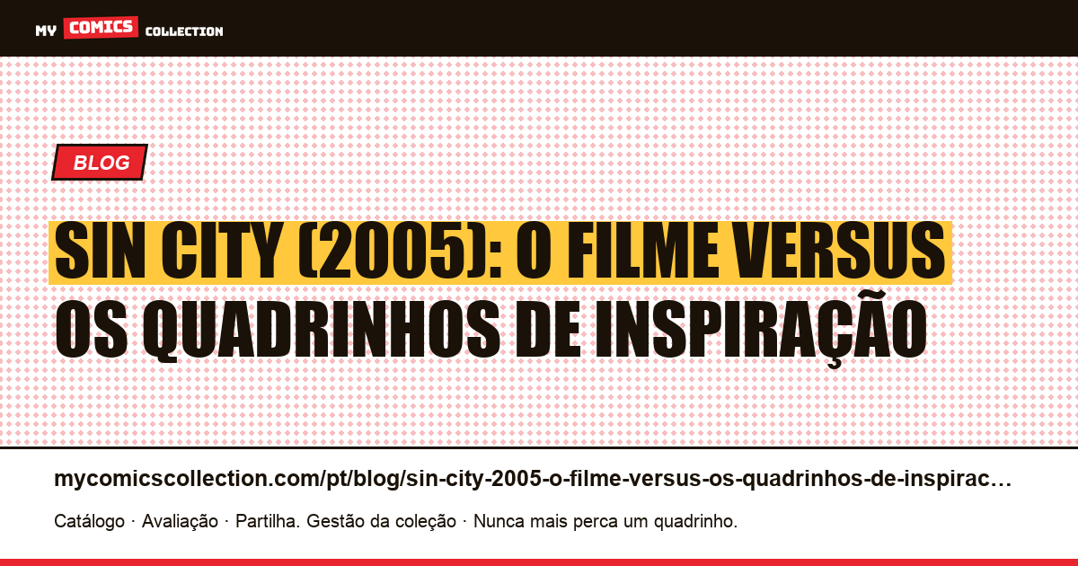 Sin City (2005): o filme versus os quadrinhos de inspiração — ilustração do artigo