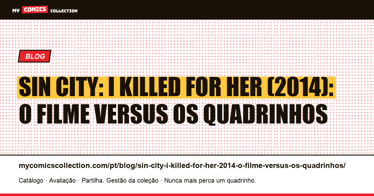 Sin City: I Killed for Her (2014): o filme versus os quadrinhos — ilustração do artigo