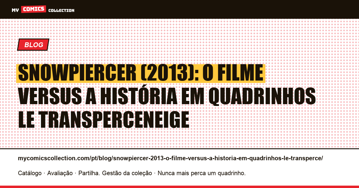 Snowpiercer (2013): o filme versus a história em quadrinhos Le Transperceneige — ilustração do artigo