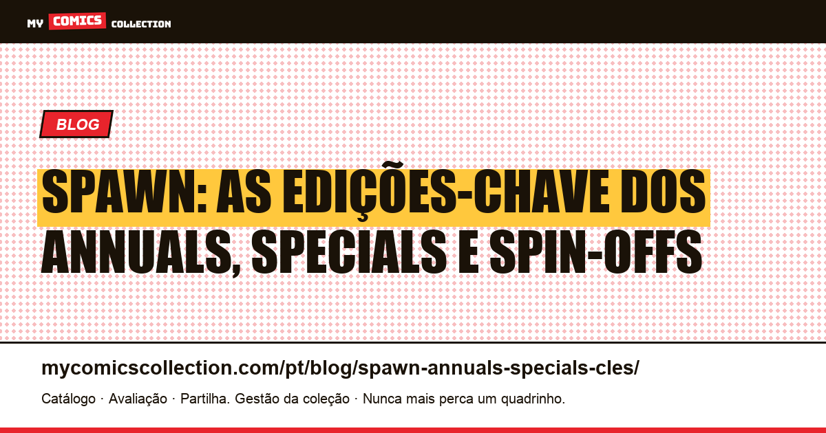 Spawn : annuals, specials e edições-chave dos spin-offs — ilustração do artigo