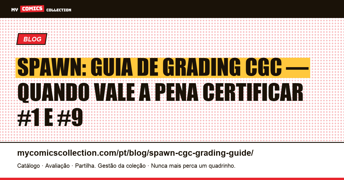 Spawn: vale a pena fazer o grading CGC? Guia completo (#1 e #9) — ilustração do artigo