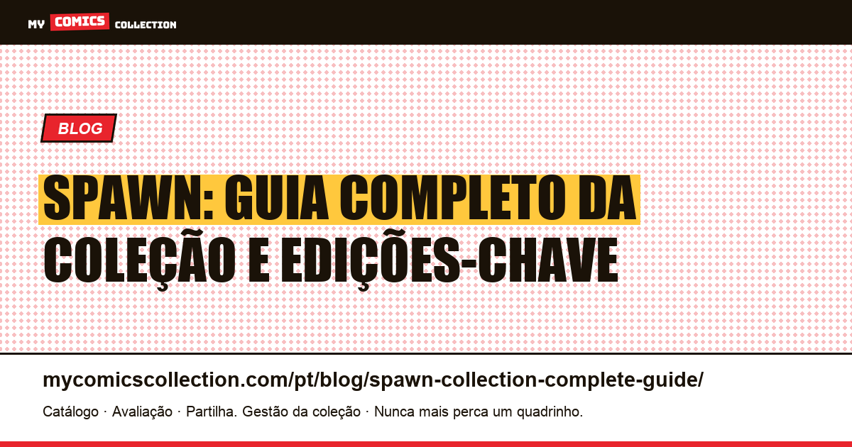 Spawn: Guia Completo para Montar sua Coleção — ilustração do artigo