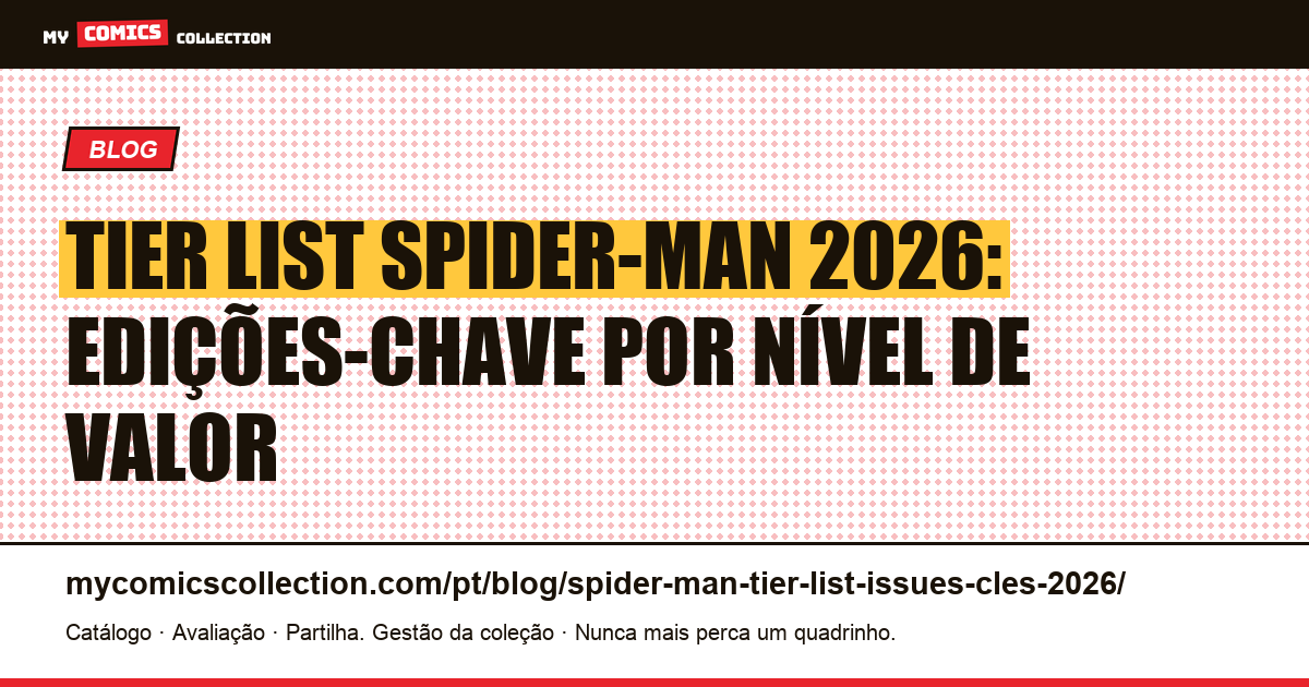 Tier List Spider-Man 2026: Ranking das Edições-Chave por Valor — ilustração do artigo