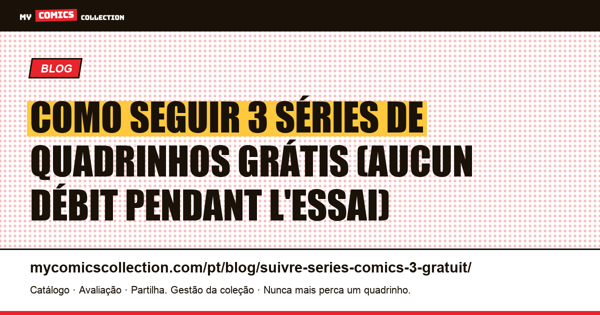 Como Acompanhar 3 Séries de Quadrinhos Grátis no My Comics Collection — ilustração do artigo