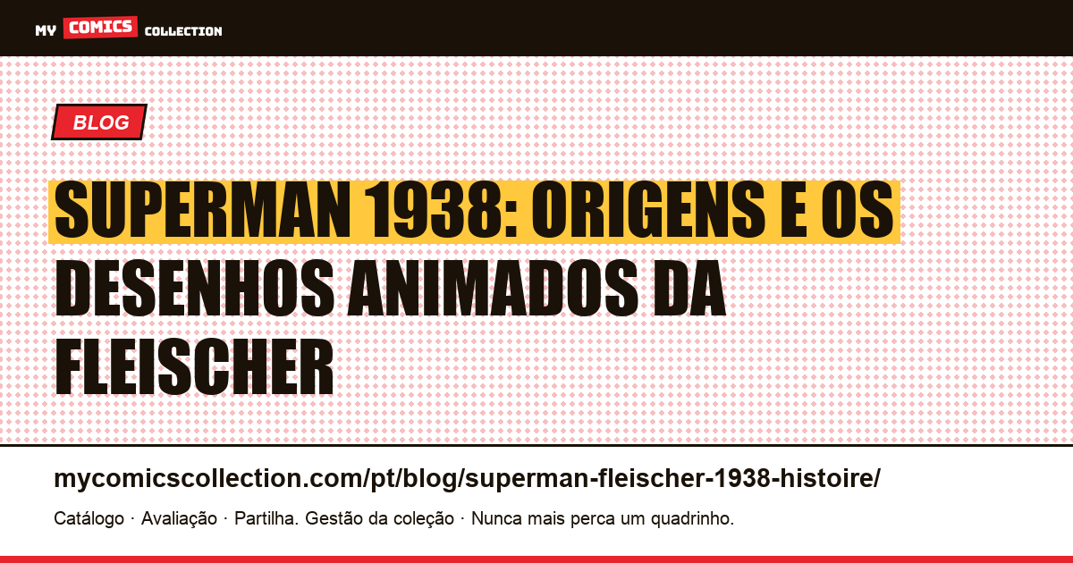 Superman 1938: a história das origens e os desenhos animados da Fleischer — ilustração do artigo