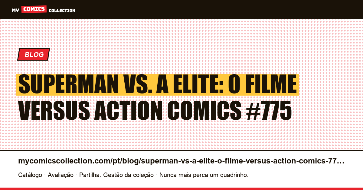 Superman vs. A Elite: o filme versus Action Comics #775 — ilustração do artigo