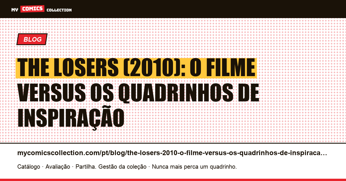 The Losers (2010): o filme versus os quadrinhos de inspiração — ilustração do artigo